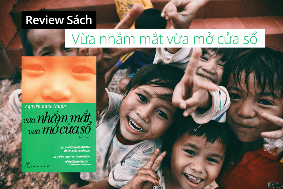 Review sách Vừa nhắm mắt vừa mở cửa sổ